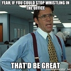 A man asking people in an office to stop whistling Whistling at work image
